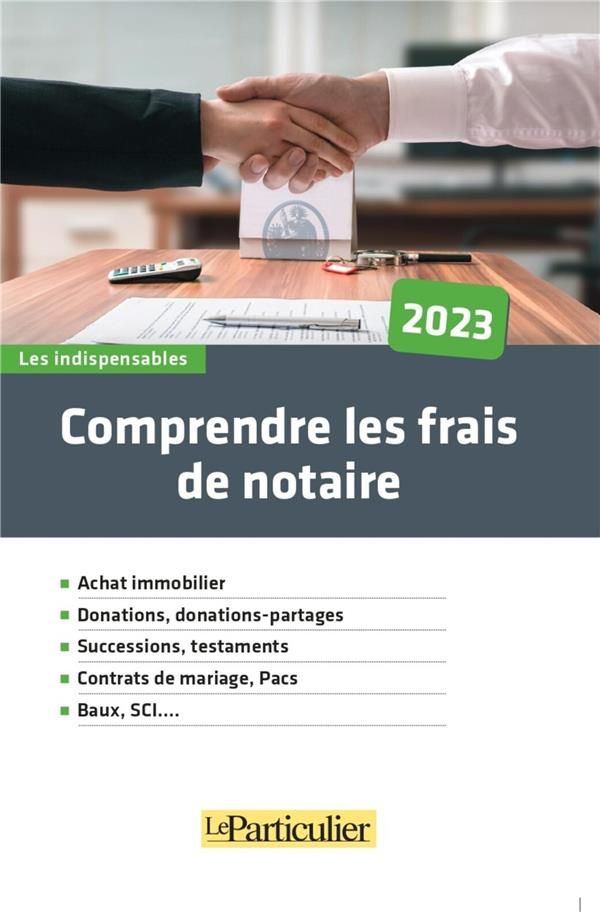 Comprendre les frais de notaire. Edition 2023