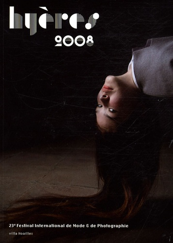 Hyères 2008. 23e festival international de mode et de photographie
