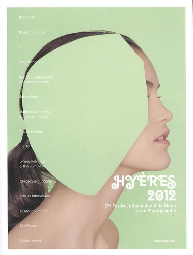 Hyères 2012, 27e Festival International de Mode et de Photographie