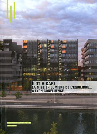 Ilot Hiraki. La mise en lumière de l'équilibre... à Lyon Confluence, Edition bilingue français-angla