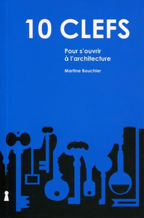 10 clefs pour s'ouvrir à l'architecture