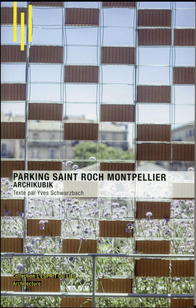 Parking Saint Roch Montpellier. Archikubik, Edition bilingue français-anglais