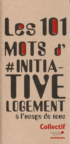 Les 101 mots d'#initiative logement à l'usage de tous
