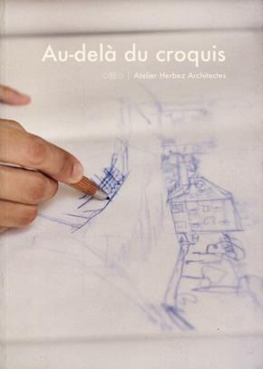 Au-delà du croquis. Atelier Herbez Architectes