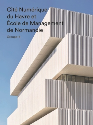 Cité numérique du Havre et Ecole de Management de Normandie. Groupe-6, Edition bilingue français-ang