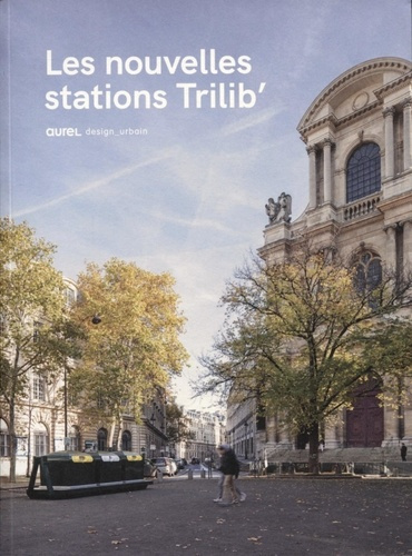 Les nouvelles stations Trilib'. Aurel design urbain