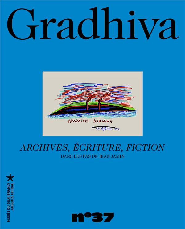 Gradhiva N° 37/2024 : Archives, écriture, fiction. Dans les pas de Jean Jamin