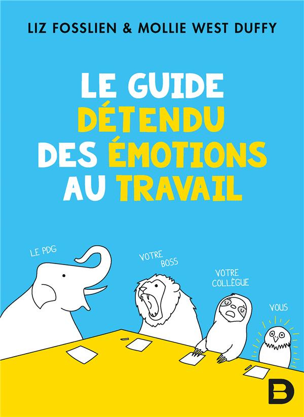 Le guide détendu des émotions au travail (NH). 2020
