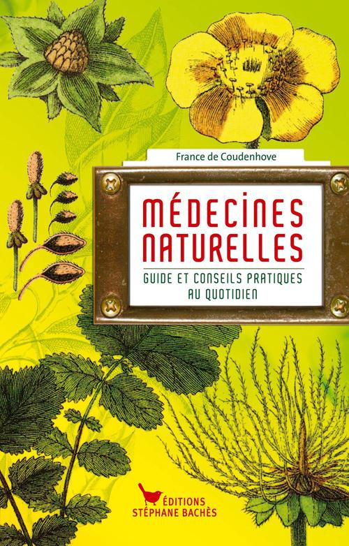 Médecines naturelles. Guide et conseils pratiques