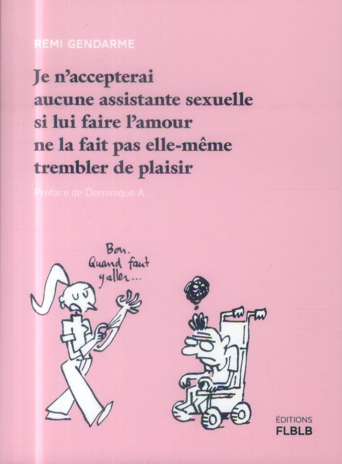 Je n'accepterai aucune assistante sexuelle si lui faire l'amour ne la fait pas elle-même trembler de