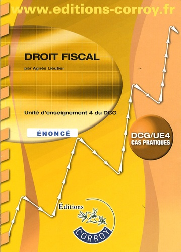 DROIT FISCAL POCHETTE ENONCE. UNITE D'ENSEIGNEMENT 4 DU DCG CAS PRATIQUE