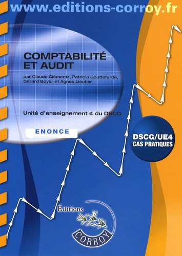 COMPTABILITE ET AUDIT ENONCE. UNITE D'ENSEIGNEMENT 4 DU DSCG. POCHETTE CAS PRATI