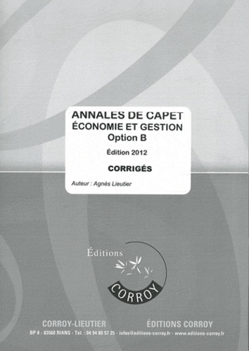 ANNALES DE CAPET OPTION ECONOMIE ET GESTION COMPTABLE CORRIGES. EDITION 2012 (PO