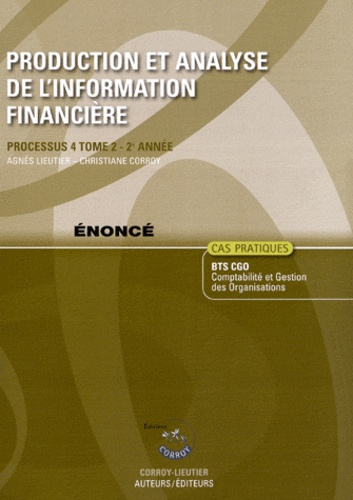 PRODUCTION ET ANALYSE DE L'INFORMATION FINANCIERE T2 ENONCE PROCESSUS 4 DU BTS C
