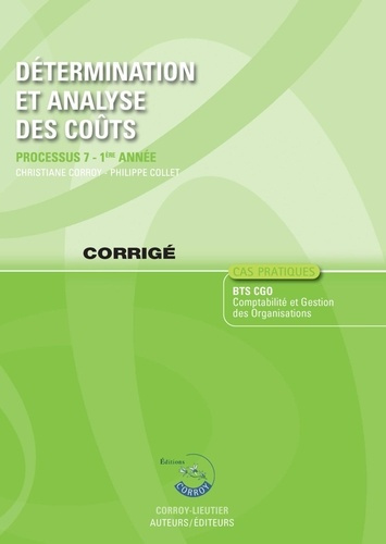 Détermination et analyse des coûts Processus 7 du BTS CGO. Corrigé, Edition 2014-2015