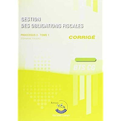 GESTION DES OBLIGATIONS FISCALES T1 - CORRIGE - PROCESSUS 3 DU BTS CG