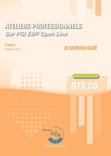 Ateliers professionnels sur PGI EBP Open Line. Corrigé Tome 1, Edition 2019-2020