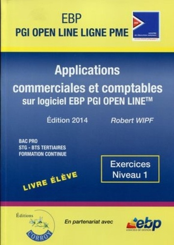 Applications commerciales et comptables sur logiciel EBP PGI Open Line. Niveau 1, livre élève, Editi