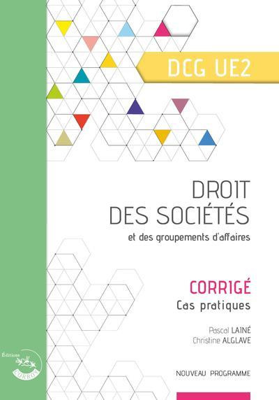 Droit des sociétés et des groupements d'affaires DCG UE2. Corrigé, Edition 2021-2022