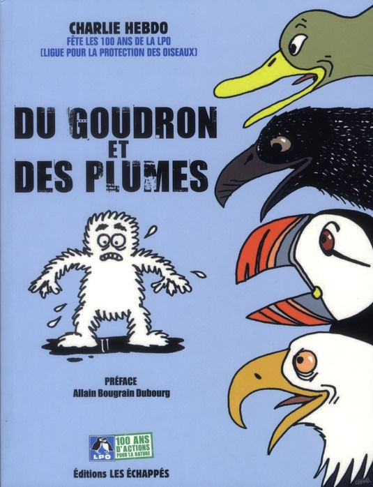 Du goudron et des plumes. Charlie Hebdo fête les 100 ans de la Ligue pour la protection des oiseaux