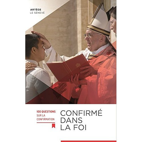 Confirmé dans la foi. 100 questions sur la confirmation