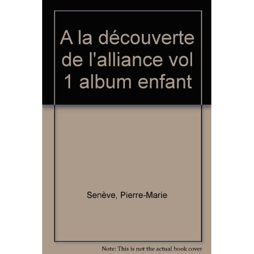 À la découverte de l'Alliance - carnet de route - 1. Collection Paroles d'Alliance