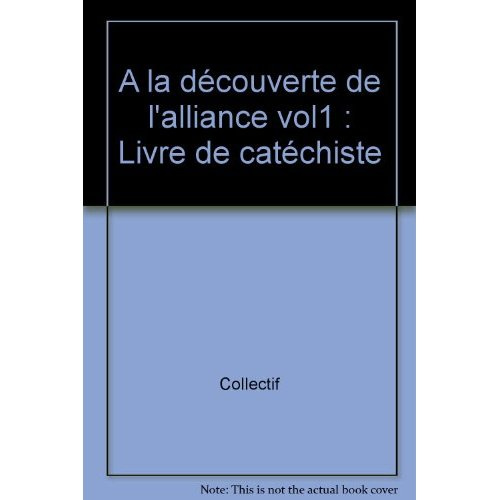 À la découverte de l'Alliance - livre du catéchiste - 1. Collection Paroles d'Alliance