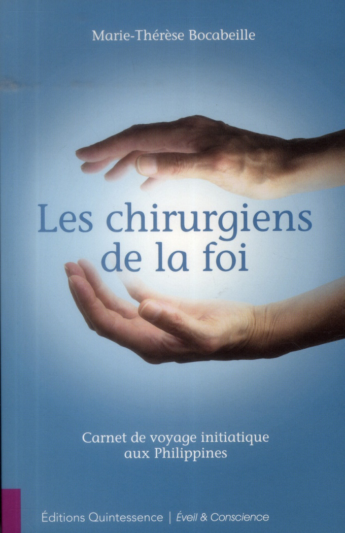 Les chirurgiens de la foi. Carnet de voyage initiatique aux Philippines