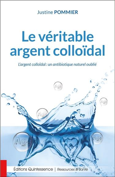 Le véritable argent colloïdal. un antibiotique naturel oublié