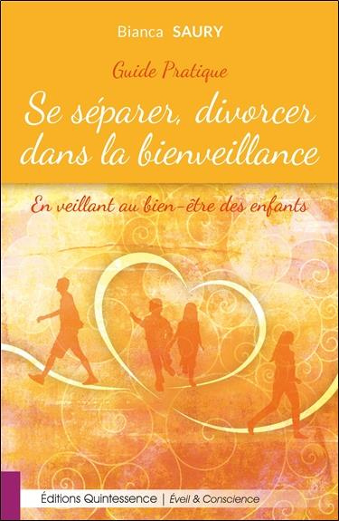 Se séparer, divorcer dans la bienveillance. En veillant au bien-être des enfants