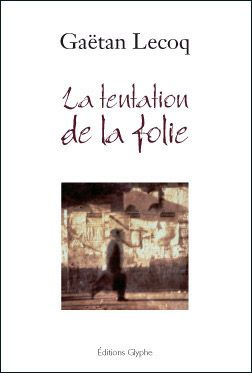 La tentation de la folie - nouvelles