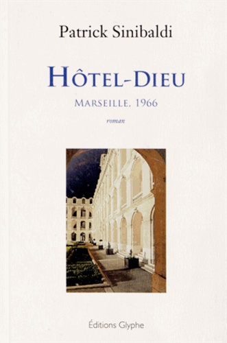 Hôtel-Dieu. Marseille, 1966