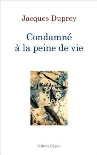 Condamné à la peine de vie - essai