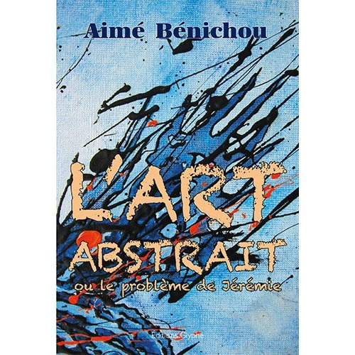 L'art abstrait ou Le problème de Jérémie
