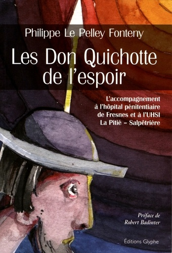 Les Don Quichotte de l'espoir. Une présence inconditionnelle