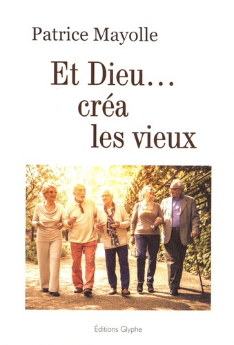 Et Dieu... créa les vieux