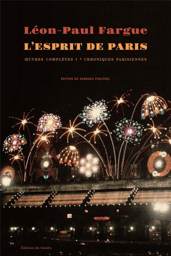 Oeuvres Complètes Tome 1 : L'esprit de Paris. Chroniques parisiennes 1934-1947