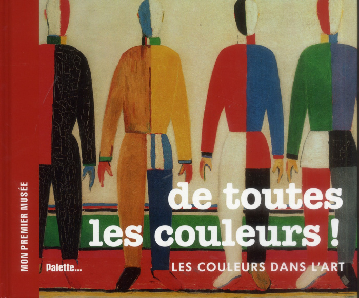 De toutes les couleurs ! Les couleurs dans l'art