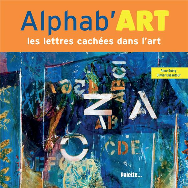 Alphab'art. Les lettres cachées dans l'art