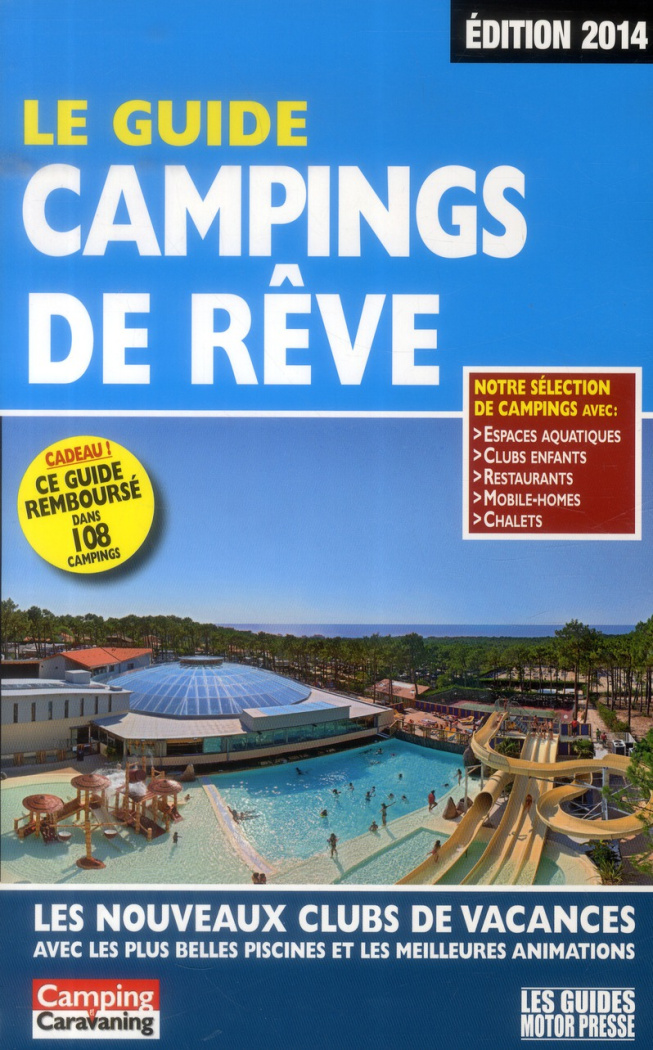Le guide campings de rêve. Edition 2014