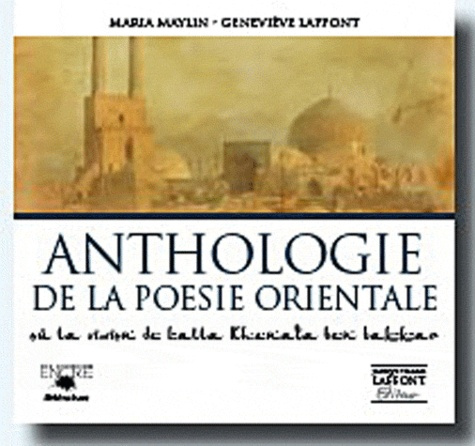 Anthologie de la poésie orientale / Ou le songe de Lalla Khenata bint Bakkar