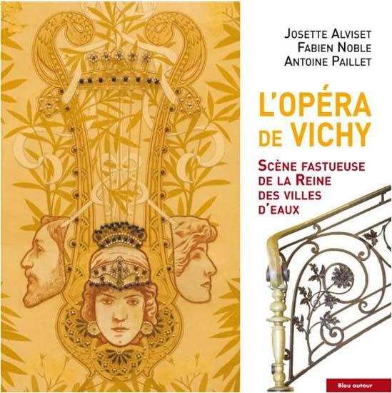 L'Opéra de Vichy. Scène fastueuse de la Reine des villes d'eaux