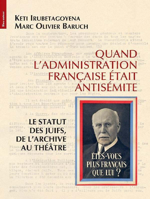 Quand l'administration française était antisémite. Le statut des juifs, de l'archive au théâtre