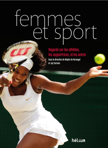 Femmes et sport. Regards sur les athlètes, les supportrices, et les autres