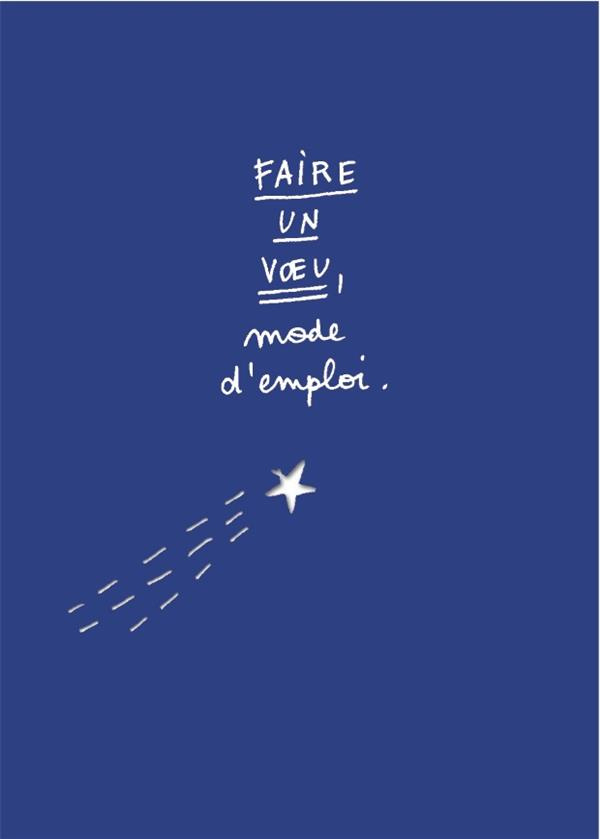 Faire un voeu. Mode d'emploi