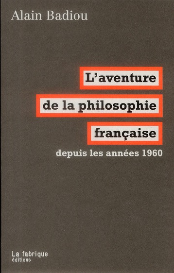 L'aventure de la philosophie française. Depuis les années 1960