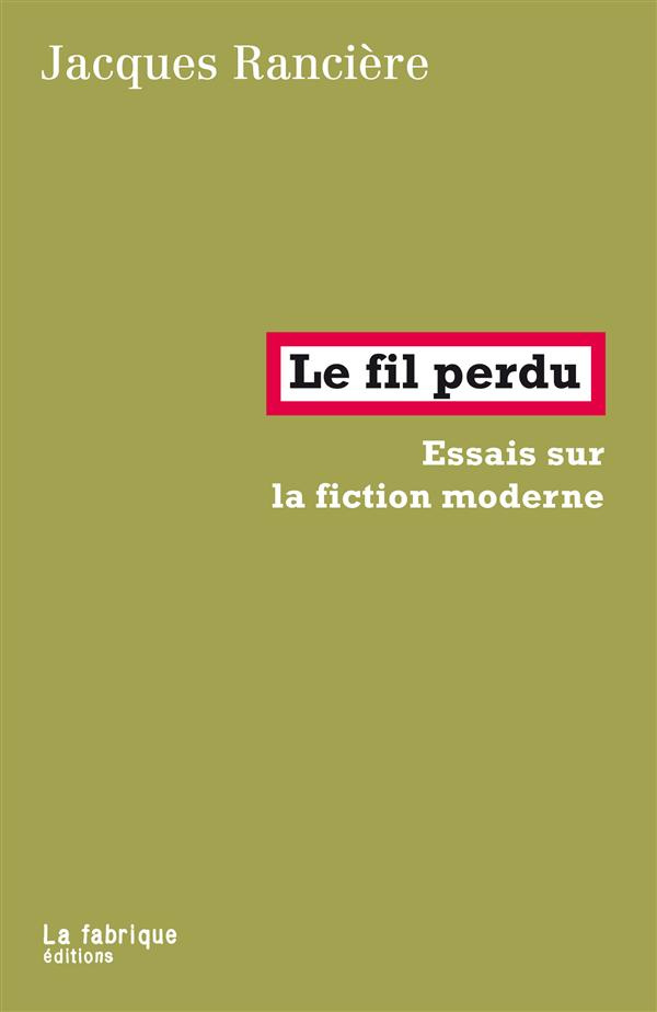 Le fil perdu. Essais sur la fiction moderne