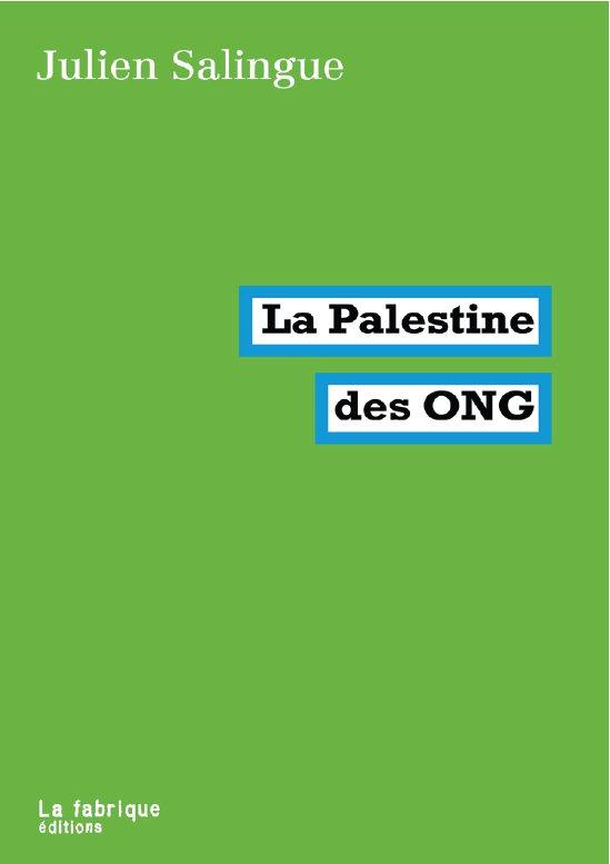 La Palestine des ONG. Entre résistance et collaboration