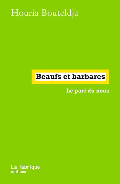 Beaufs et barbares. Le pari du nous