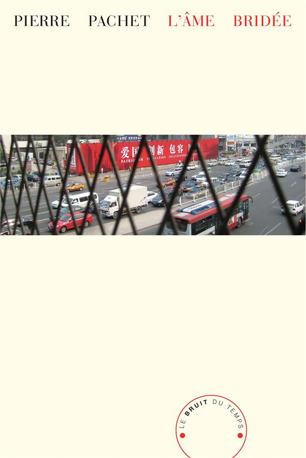 L'âme bridée. Essai sur la Chine aujourd'hui